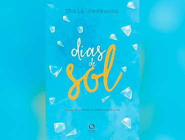 O livro Dias de Sol é sobre literatura, inclusão e um olhar real sobre acessibilidade no cotidiano