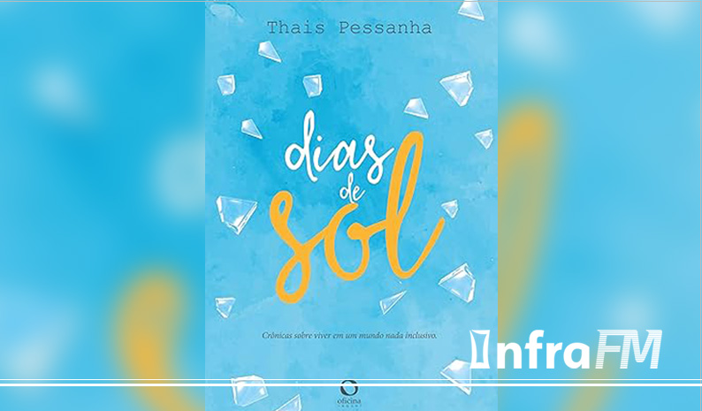 O livro Dias de Sol é sobre literatura, inclusão e um olhar real sobre acessibilidade no cotidiano